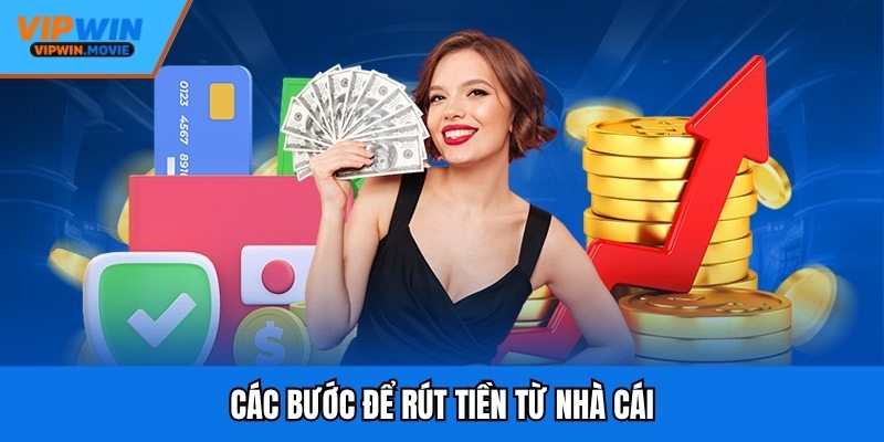 Các bước chi tiết nhất để rút thực hiện tiền từ nhà cái
